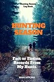 Hunting Season Logbook: Fact or Fiction: Records From My Hunts by Books With Soul