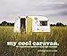 My Cool Caravan: An inspirational guide to retro-style caravans