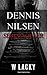 Serial Killer: Dennis Nilsen - Sleeping with the Dead