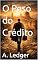 Livro O Peso do Crédito (A Lógica do Colapso Livro 6)