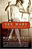 Front cover for the book Sex Wars: A Novel of Gilded Age New York by Marge Piercy