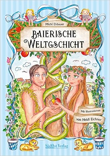 Baierische Weltgschicht: Band 1 Baierische Weltgschicht: Band 1