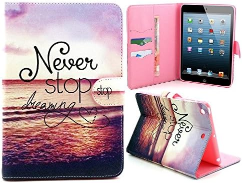Wallet Style Magnetic Flip Stand Cover for Apple iPad Mini, iPad Mini 2, ipad Mini 3. TPU and PU Leather Case for iPad Mini with Folding Stand. Slim iPad Mini Case with Card Slots. Pink Case with Quote Design (Never Stop Dreaming)