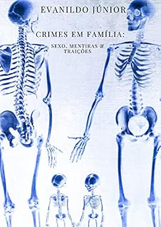 Livro Sexo, Mentiras & Traições (Crimes Em Família Livro 1)
