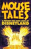 Mouse Tales: A Behind-The-Ears Look at Disneyland