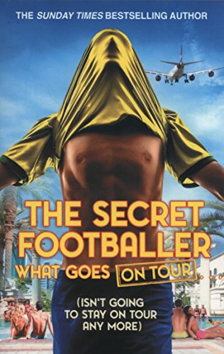 [D0wnl0ad] The Secret Footballer: What Goes on Tour<br />RAR