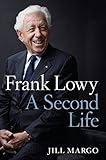 Frank Lowy: A Second Life by 
