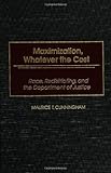 Maximization, Whatever the Cost: Race, Redistricting, and the Department of Justice, Maurice T. Cunningham, 0275966496