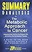 Summary & Analysis of The Metabolic Approach to Cancer: Integrating Deep Nutrition, the Ketogenic Di by ZIP Reads
