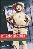 My Dark Brother: The Story of the Illins, a Russian-Aboriginal Family by 