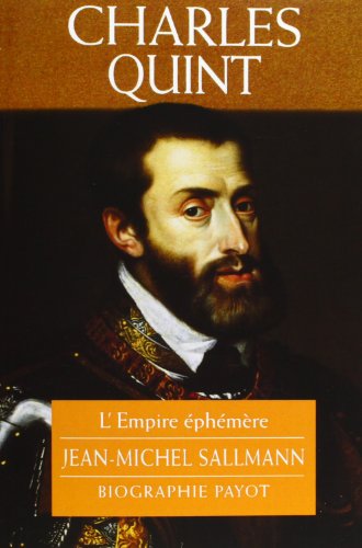 Charles Quint: L'empire éphémère (Biographie Payot) (French Edition) by Jean-Michel Sallmann (Paperback)