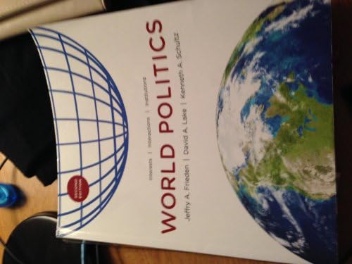 World Politics: Interests, Interactions, Institutions: Frieden