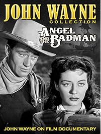 John Wayne Collection - Angel and the Badman / John Wayne on Film Documentary