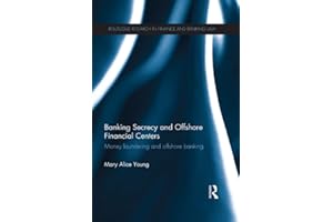 Banking Secrecy and Offshore Financial Centers: Money laundering and offshore banking (Routledge Research in Finance and Bank