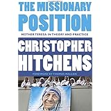The Missionary Position: Mother Theresa in Theory and Practice
