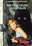 The Clue Of The Velvet Mask: Nancy Drew Mystery Stories Vol 30