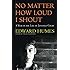NO MATTER HOW LOUD I SHOUT : A Year in the Life of Juvenile Court