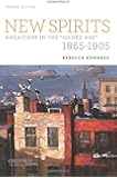 New Spirits: Americans in the Gilded Age: 1865-1905