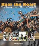 Hear the Roar!: The Resurgence of Mizzou Football by