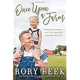 Once Upon a Farm: Lessons on Growing Love, Life, and Hope on a New Frontier