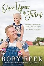 Once Upon a Farm: Lessons on Growing Love, Life, and Hope on a New Frontier
