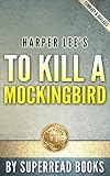 To Kill a MockingBird (Harperperennial Modern Classics): by Harper Lee | Unofficial & Independent Summary & Analysis
