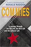 Commies: A Journey Through the Old Left, the New Left and the Leftover Left