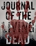 Journal of the Living Dead: Blank Book - Blank Book 100 Blank Pages - Horror Theme by 