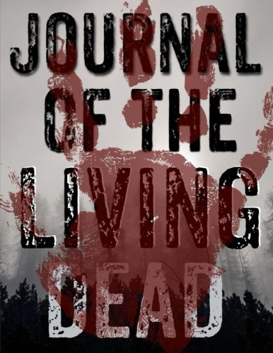 Journal of the Living Dead: Blank Book - Blank Book 100 Blank Pages - Horror Theme by T. Wisted Blank Books