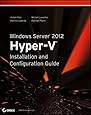 Windows Server 2012 Hyper-V Installation and Configuration Guide
