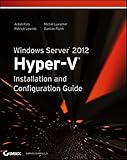 Windows Server 2012 Hyper-V Installation and Configuration Guide