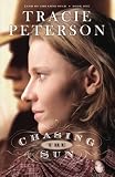 Chasing the Sun (Land of the Lone Star) by Tracie Peterson