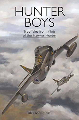 Hunter Boys: True Tales from Pilots of the Hawker Hunter (The Jet Age Series) by Richard Pike