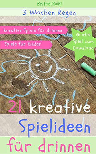 3 Wochen Regen 21 Kreative Spielideen Fur Drinnen Spiele Fur