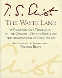 The Waste Land: A Facsimile and Transcript of the Original Drafts Including the Annotations of Ezra by T. S. Eliot, Valerie Eliot