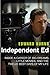 Independent Ed: Inside a Career of Big Dreams, Little Movies, and the Twelve Best Days of My Life by Edward Burns, Todd Gold
