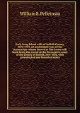 Front cover for the book Early Long Island wills of Suffolk County, 1691-1703: An unabridged copy of the manuscript volume known as "The Lester will book", being the record of ... : with genealogical and historical notes by William S. Pelletreau