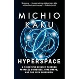 Hyperspace: A Scientific Odyssey Through Parallel Universes, Time Warps, and the 10th Dimension