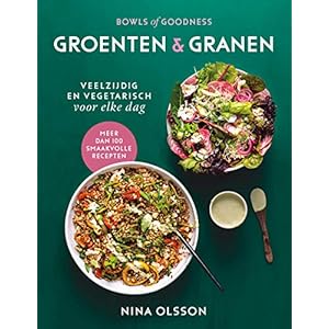 Groenten & granen: veelzijdig en vegetarisch voor elke dag