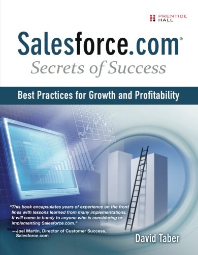 Salesforce.com Secrets of Success: Best Practices for Growth and Profitability by David Taber