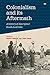 Colonialism and its Aftermath: A history of Aboriginal South Australia by 