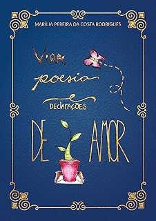 Livro Ensaios Poéticos: Vida, Poesia e Declarações de Amor - Marília Rodrigues