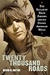 Twenty Thousand Roads: The Ballad of Gram Parsons and His Cosmic American Music