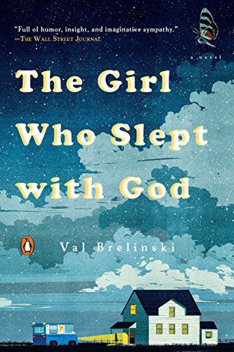 The Girl Who Slept with God: A Novel by Val Brelinski