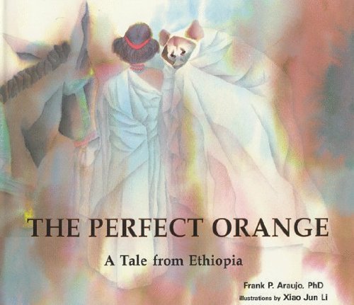 The Perfect Orange: A Tale from Ethiopia (Toucan Tales Series ; Vol. 2)