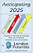 Book cover for Anticipating 2025: A guide to the radical changes that may lie ahead, whether or not we're ready