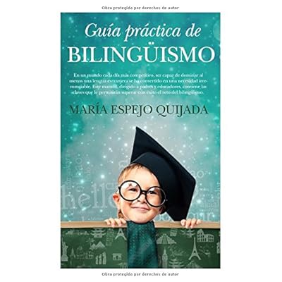 Guía Práctica De Bilingüismo (Padres educadores) Guía Práctica De Bilingüismo (Padres educadores)