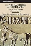 The Archaeology of South Asia: From the Indus to Asoka, c.6500 BCE-200 CE (Cambridge World Archaeolo by 