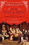Front cover for the book Here Was a Man by Norah Lofts