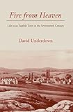 Fire from Heaven: Life in an English Town in the Seventeenth Century cover